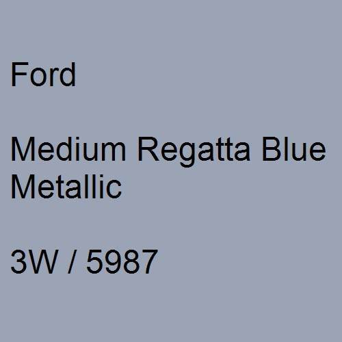 Ford, Medium Regatta Blue Metallic, 3W / 5987.